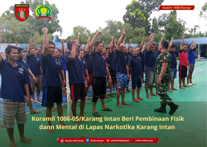 
					Koramil 1006-05/Karang Intan Beri Pembinaan Fisik dan Mental di Lapas Narkotika Karang Intan